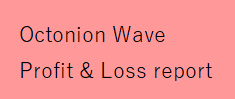 Octonion Wave Profit & Loss report